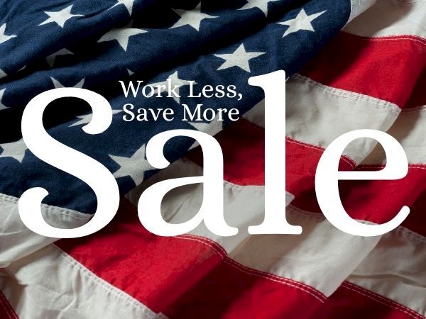 An American flag with &ldquo;Work Less, Save More&rdquo; text and &ldquo;Sale&rdquo; branding over it, promoting a discount sale event ending here.